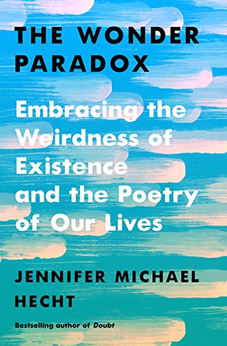 cover image The Wonder Paradox: Embracing the Weirdness of Existence and the Poetry of Our Lives 