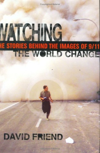 cover image Watching the World Change: The Stories Behind the Images of 9/11