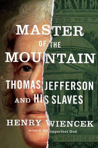 cover image Master of the Mountain: Thomas Jefferson and His Slaves