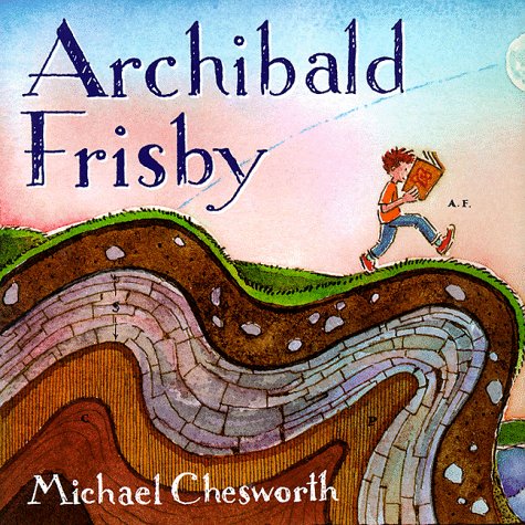 cover image This is the Story of Archibald Frisby: Who Was as Crazy for Science as Any Kid Could Be