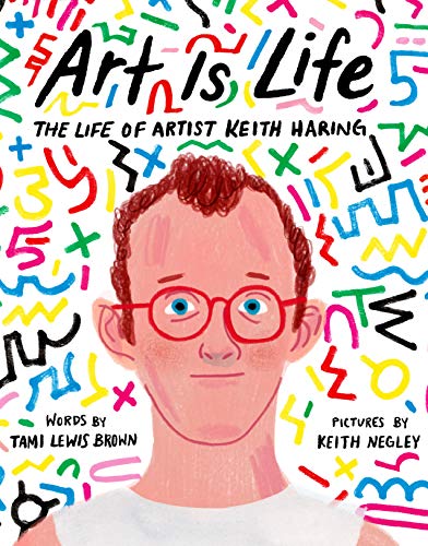 cover image Art Is Life: The Life of Artist Keith Haring