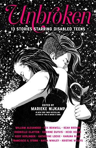 cover image Unbroken: 13 Stories Starring Disabled Teens