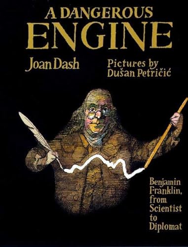 cover image A Dangerous Engine: Benjamin Franklin, from Scientist to Diplomat