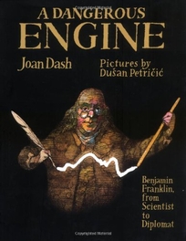 A Dangerous Engine: Benjamin Franklin
