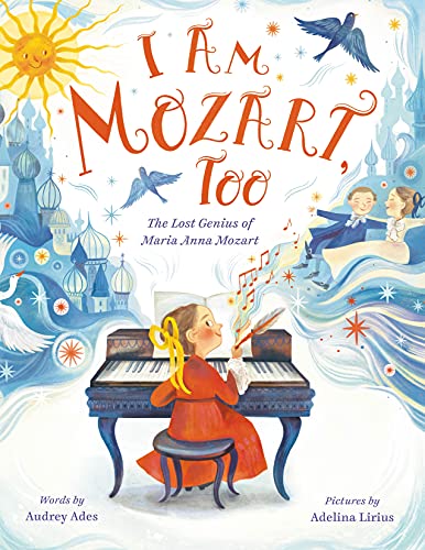 cover image I Am Mozart, Too: The Lost Genius of Maria Anna Mozart