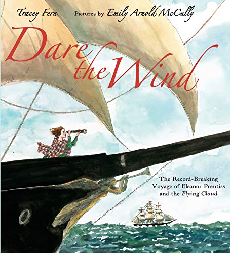cover image Dare the Wind: The Record-Breaking Voyage of Eleanor Prentiss and the Flying Cloud