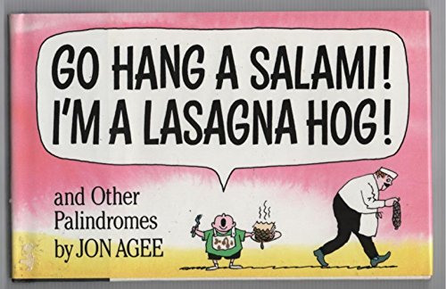 cover image Go Hang a Salami! I'm a Lasagna Hog!: And Other Palindromes