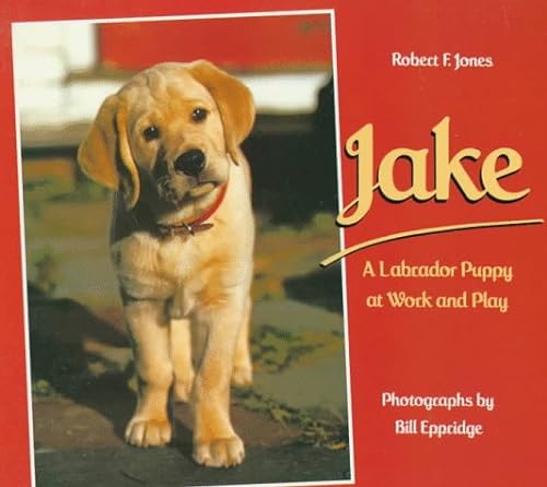 cover image Jake: A Labrador Puppy at Work and Play