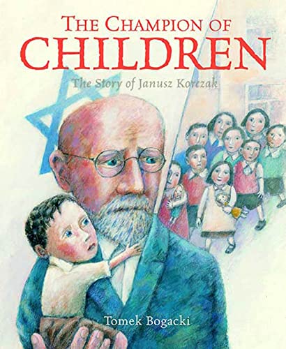 cover image The Champion of Children: The Story of Janusz Korczak
