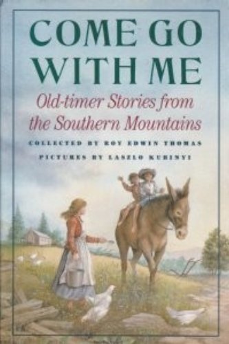 cover image Come Go with Me: Old-Timer Stories from the Southern Mountains