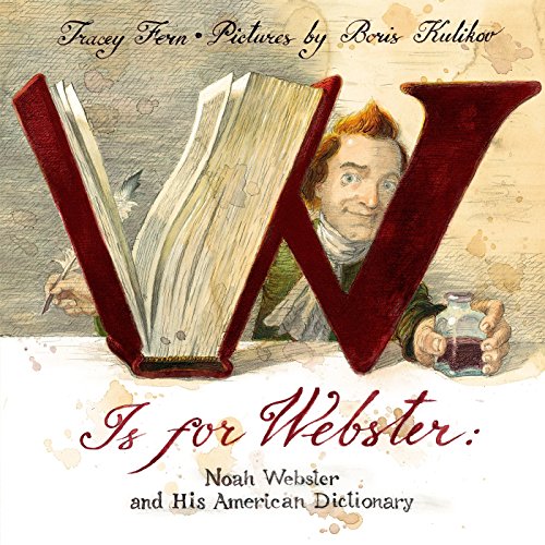 cover image W Is for Webster: Noah Webster and His American Dictionary