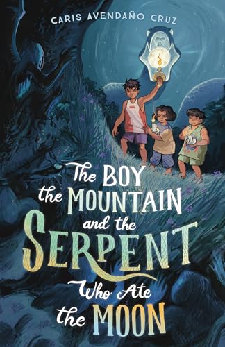 cover image The Boy, the Mountain, and the Serpent Who Ate the Moon