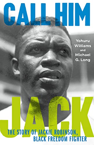 cover image Call Him Jack: The Story of Jackie Robinson, Black Freedom Fighter