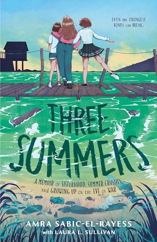 cover image Three Summers: A Memoir of Sisterhood, Summer Crushes, and Growing Up on the Eve of the Bosnian Genocide