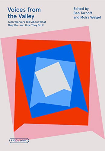 cover image Voices from the Valley: Tech Workers Talk About What They Do—And How They Do It