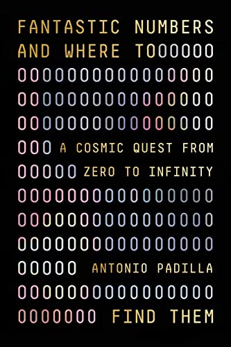 cover image Fantastic Numbers and Where to Find Them: A Cosmic Quest from Zero to Infinity