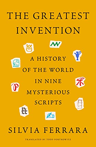 cover image The Greatest Invention: A History of the World in Nine Mysterious Scripts