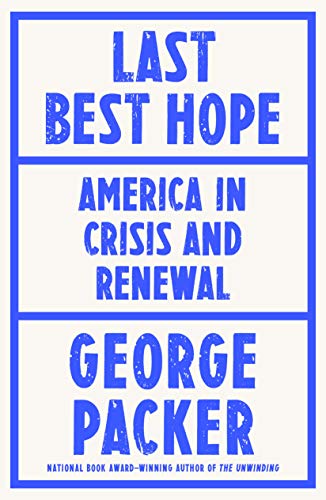 cover image Last Best Hope: America in Crisis and Renewal