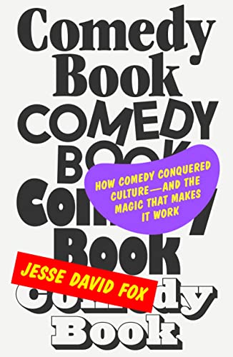 cover image Comedy Book: How Comedy Conquered Culture—And the Magic That Makes It Work