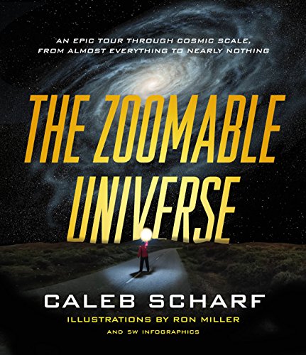 cover image The Zoomable Universe: An Epic Tour Through Cosmic Scale, from Almost Everything to Nearly Nothing