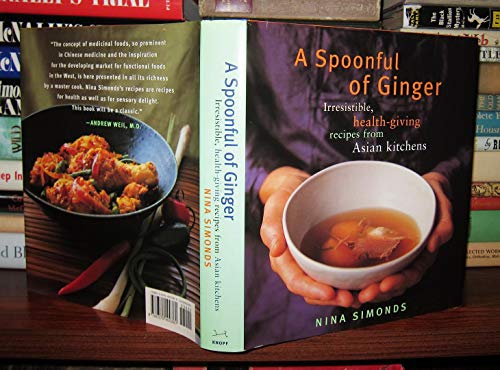cover image A Spoonful of Ginger: Irresistible, Health-Giving Recipes from Asian Kitchens