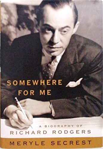 cover image SOMEWHERE FOR ME: A Biography of Richard Rodgers