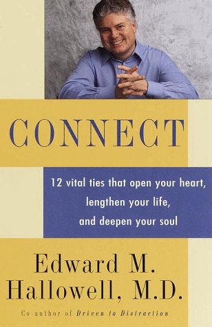 cover image Connect: 12 Vital Ties That Open Your Heart, Lengthen Your Life, and Deepen Your Soul