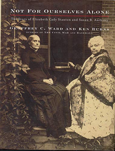 cover image Not for Ourselves Alone: The Story of Elizabeth Cady Stanton and Susan B. Anthony