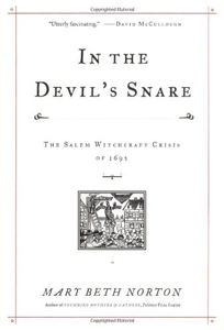 IN THE DEVIL'S SNARE: The Salem Witchcraft Crisis of 1692
