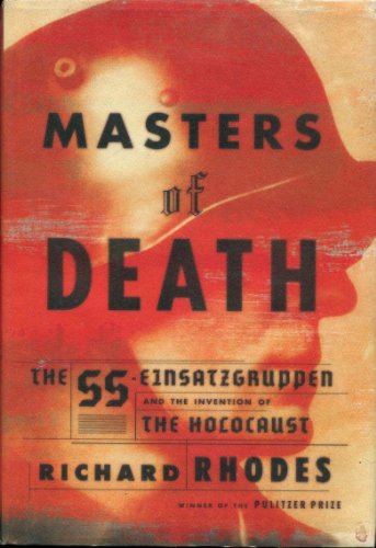 cover image MASTERS OF DEATH: The SS-Einsatzgruppen and the Invention of the Holocaust
