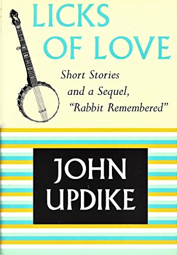 cover image Licks of Love: Short Stories and a Sequel, ""Rabbit Remembered""