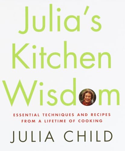 cover image Julia's Kitchen Wisdom: Essential Techniques and Recipes from a Lifetime of Cooking