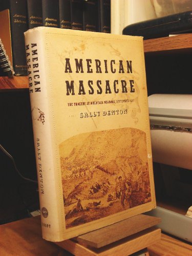 cover image AMERICAN MASSACRE: The Tragedy at Mountain Meadows, September 1857