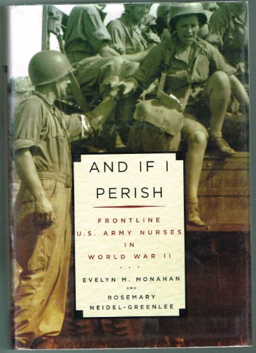 cover image And If I Perish: Frontline U.S. Army Nurses in World War II