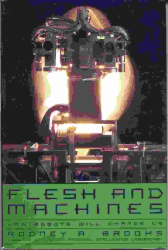 cover image FLESH AND MACHINES: How Robots Will Change Us