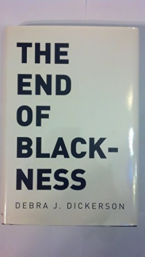 cover image THE END OF BLACKNESS: Returning the Souls of Black Folk to Their Rightful Owners