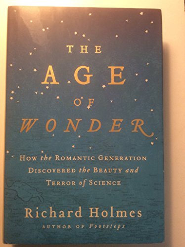 cover image The Age of Wonder: How the Romantic Generation Discovered the Beauty and Terror of Science