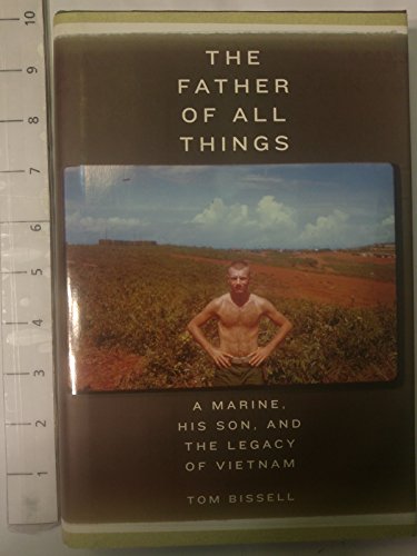 cover image The Father of All Things: A Marine, His Son, and the Legacy of Vietnam