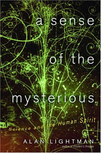 cover image A SENSE OF THE MYSTERIOUS: Science and the Human Spirit