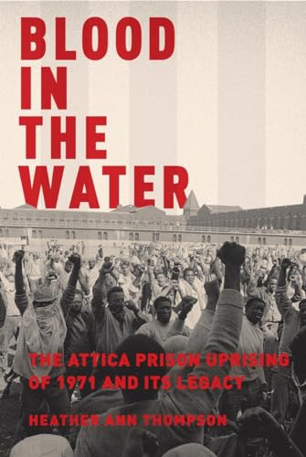 cover image Blood in the Water: The Attica Prison Uprising of 1971 and Its Legacy