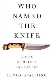 Who Named the Knife: A Book of Murder and Memory