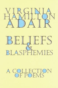 Beliefs and Blasphemies: A Collection of Poems