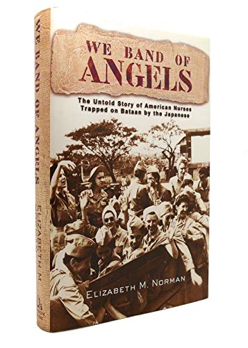 cover image We Band of Angels: The Untold Story of American Nurses Trapped on Bataan by the Japanese