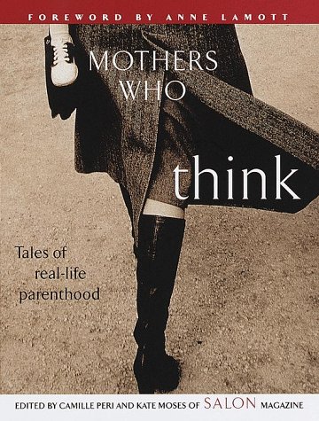cover image Mothers Who Think: Tales of Real-Life Parenthood