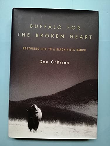 cover image BUFFALO FOR THE BROKEN HEART: Restoring Life to a Black Hills Ranch