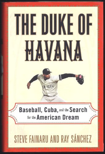 cover image THE DUKE OF HAVANA: Baseball, Cuba, and the Search for the American Dream