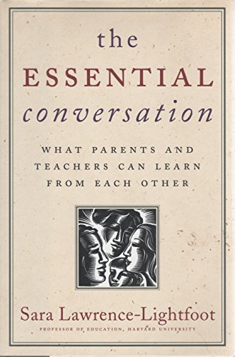 cover image THE ESSENTIAL CONVERSATION: What Parents and Teachers Can Learn from Each Other