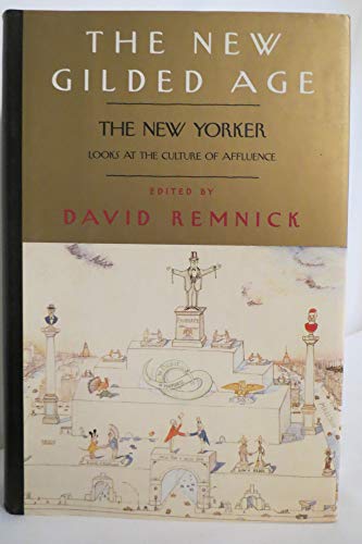 cover image The New Gilded Age: The New Yorker Looks at the Culture of Affluence