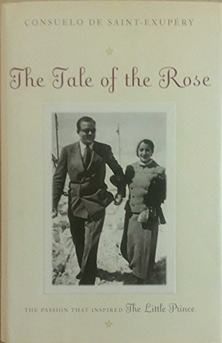 cover image THE TALE OF THE ROSE: The Passion that Inspired The Little Prince
