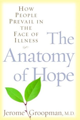 cover image THE ANATOMY OF HOPE: How People Prevail in the Face of Illness